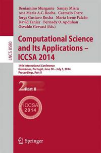Cover image for Computational Science and Its Applications - ICCSA 2014: 14th International Conference, Guimaraes, Portugal, June 30 - July 3, 204, Proceedings, Part II