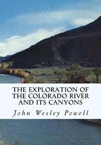 The Exploration of the Colorado River and Its Canyons