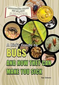 Cover image for A Kid's Guide to Bugs and How They Can Make You Sick