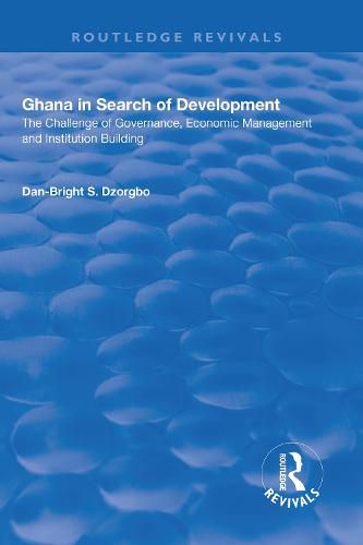 Cover image for Ghana in Search of Development: The Challenge of Governance, Economic Management and Institution Building