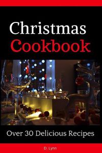 Cover image for Christmas Cookbook: Over 30 Delicious Recipes