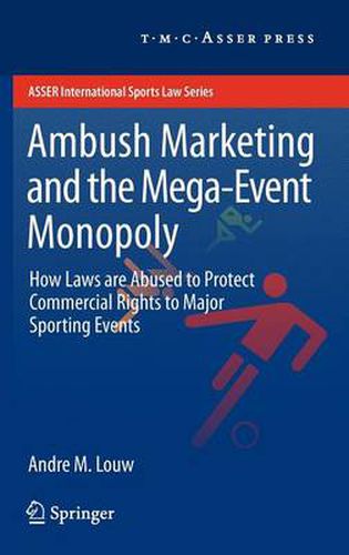 Cover image for Ambush Marketing & the Mega-Event Monopoly: How Laws are Abused to Protect Commercial Rights to Major Sporting Events