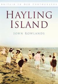 Cover image for Hayling Island: Britain in Old Photographs