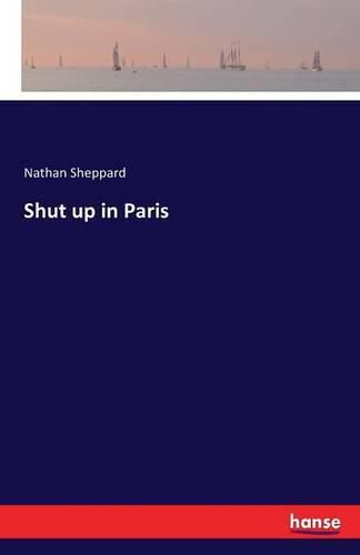 Shut up in Paris