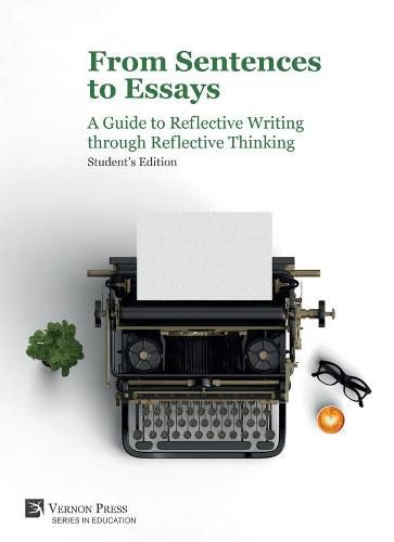 Cover image for From Sentences to Essays: A Guide to Reflective Writing through Reflective Thinking: Student's Edition