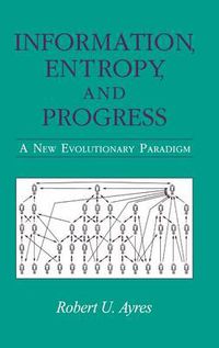 Cover image for Information, Entropy, and Progress: A New Evolutionary Paradigm