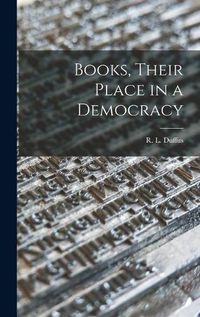 Cover image for Books, Their Place in a Democracy