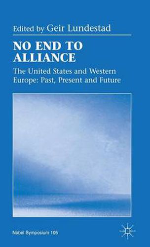 Cover image for No End to Alliance: The United States and Western Europe: Past, Present and Future