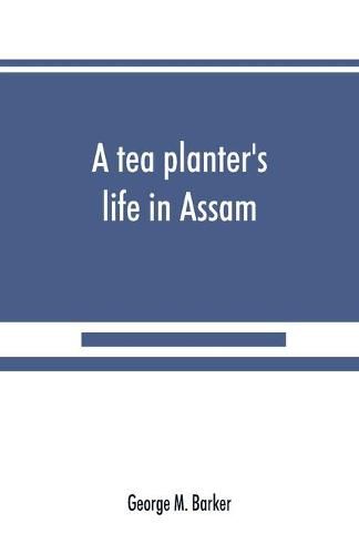 Cover image for A tea planter's life in Assam