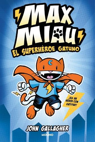 Cover image for El superheroe gatuno / Max Meow Book 1: Cat Crusader