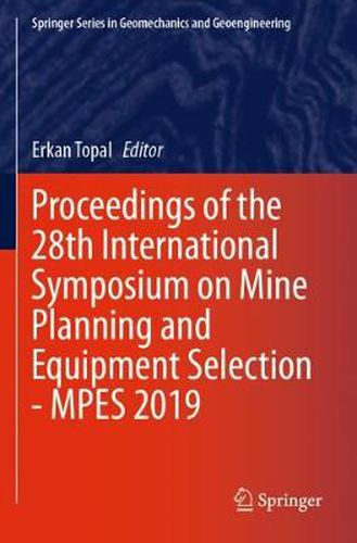 Cover image for Proceedings of the 28th International Symposium on Mine Planning and Equipment Selection - MPES 2019