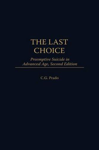 Cover image for The Last Choice: Preemptive Suicide in Advanced Age, 2nd Edition