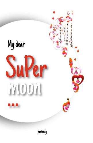 Cover image for My dear Supermoon: A collection of love poetries and quotes