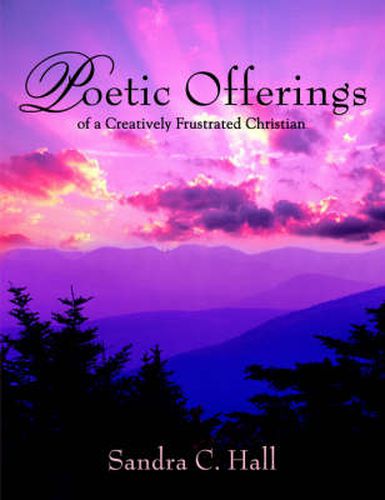 Cover image for Poetic Offerings of a Creatively Frustrated Christian