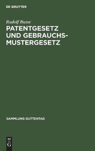 Cover image for Patentgesetz Und Gebrauchsmustergesetz: In Der Fassung V. 9. 5. 1961