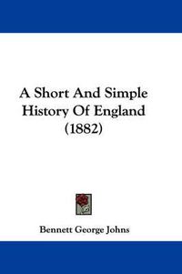 Cover image for A Short and Simple History of England (1882)