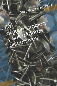 Cover image for La Argumentaci n Y Sus G neros Discursivos