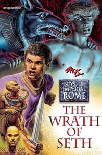 Cover image for The Wrath of Seth: Boys of Imperial Rome