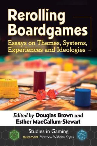 Cover image for Rerolling Boardgames: Essays on Themes, Systems, Experiences and Ideologies