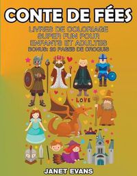 Cover image for Conte De Fees: Livres De Coloriage Super Fun Pour Enfants Et Adultes (Bonus: 20 Pages de Croquis)