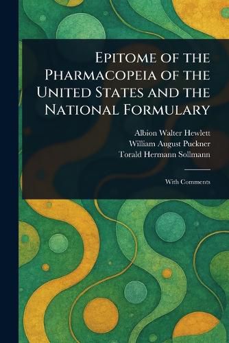 Cover image for Epitome of the Pharmacopeia of the United States and the National Formulary