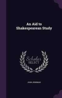 Cover image for An Aid to Shakespearean Study