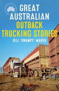Cover image for Great Australian Outback Trucking Stories