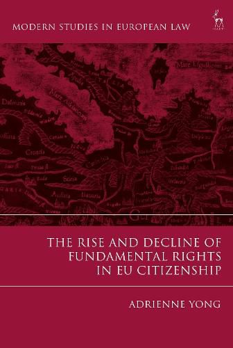 Cover image for The Rise and Decline of Fundamental Rights in EU Citizenship