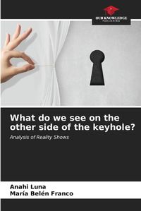 Cover image for What do we see on the other side of the keyhole?