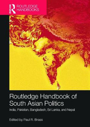 Cover image for Routledge Handbook of South Asian Politics: India, Pakistan, Bangladesh, Sri Lanka, and Nepal