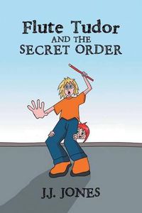 Cover image for Flute Tudor and the Secret Order