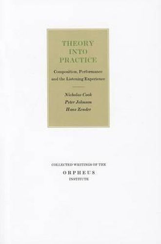 Theory into Practice: Composition, Performance and the Listening Experience