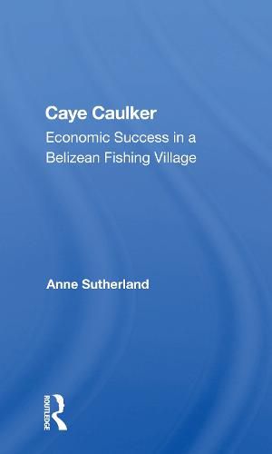 Cover image for Caye Caulker: Economic Success In A Belizean Fishing Village