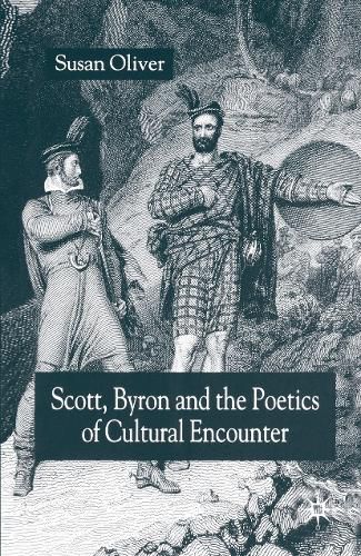 Cover image for Scott, Byron and the Poetics of Cultural Encounter