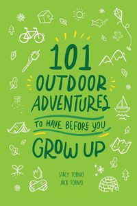 Cover image for 101 Outdoor Adventures to Have Before You Grow Up