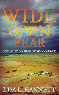 Cover image for Wide Open Fear: Collected Southern Dark Columns