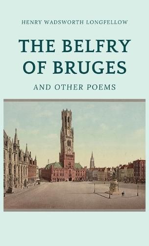 Cover image for The Belfry of Bruges and Other Poems