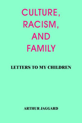 Cover image for Culture, Racism, and Family: Letters to My Children