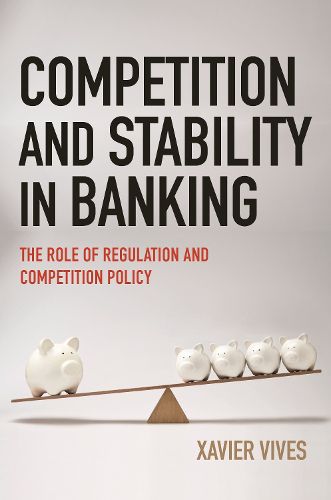 Cover image for Competition and Stability in Banking: The Role of Regulation and Competition Policy