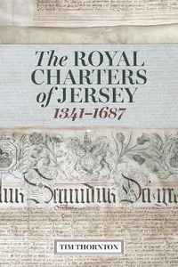 Cover image for The Royal Charters of Jersey, 1341-1687