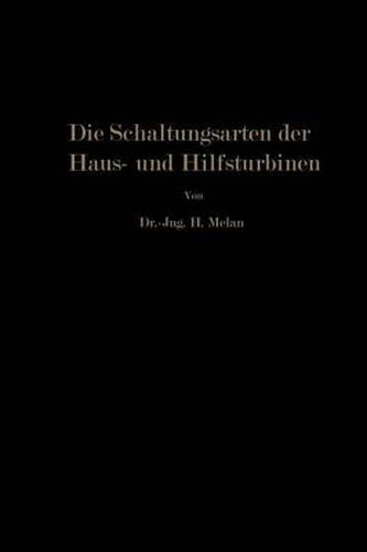 Cover image for Die Schaltungsarten Der Haus- Und Hilfsturbinen: Ein Beitrag Zur Warmewirtschaft Der Kraftwerksbetriebe