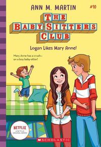 Cover image for Logan Likes Mary Anne! (the Baby-Sitters Club #10 Netflix Edition)