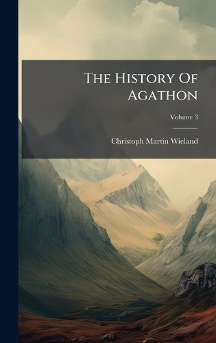 Cover image for The History Of Agathon