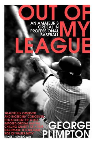 Out of my League: An Amateur's Ordeal in Professional Baseball