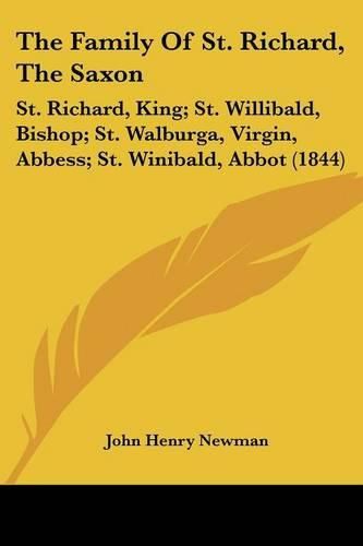 The Family of St. Richard, the Saxon: St. Richard, King; St. Willibald, Bishop; St. Walburga, Virgin, Abbess; St. Winibald, Abbot (1844)