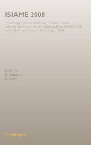 Cover image for ISIAME 2008: Proceedings of the International Symposium on the Industrial Applications of the Moessbauer Effect (ISIAME 2008) held in Budapest, Hungary, 17-22 August 2008