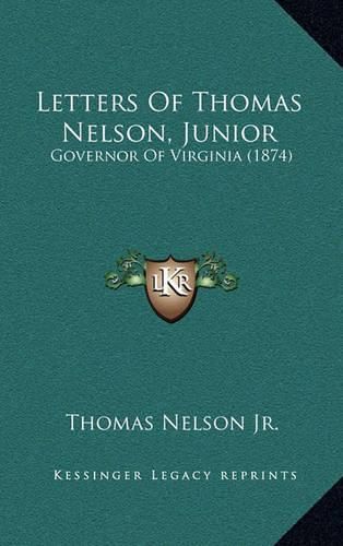 Letters of Thomas Nelson, Junior: Governor of Virginia (1874)