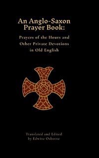 Cover image for An Anglo-Saxon Prayer Book