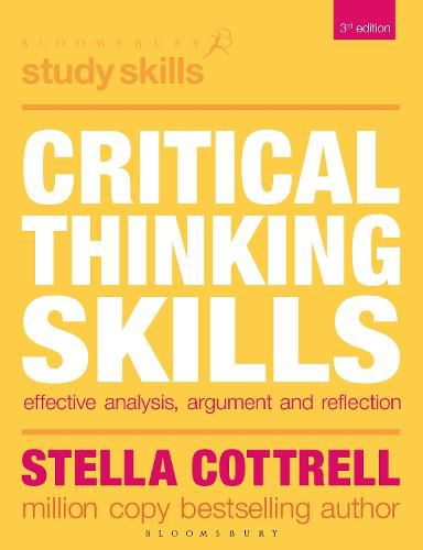 Cover image for Critical Thinking Skills: Effective Analysis, Argument and Reflection