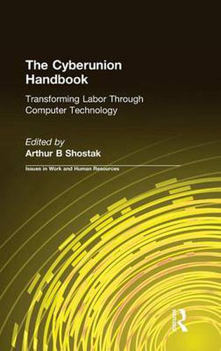 Cover image for The CyberUnion Handbook: Transforming Labor Through Computer Technology
